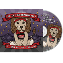 Load image into Gallery viewer, Little Headbangers 8: Big Rock Ballads Go Lullaby
