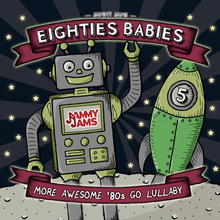 Load image into Gallery viewer, Eighties Babies 5: More Awesome &#39;80s Go Lullaby
