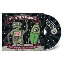 Load image into Gallery viewer, Eighties Babies 5: More Awesome &#39;80s Go Lullaby
